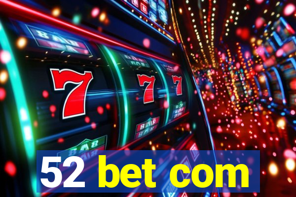 52 bet com